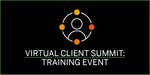 Virtual Client Summit Training Event