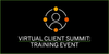 Virtual Client Summit Training Event